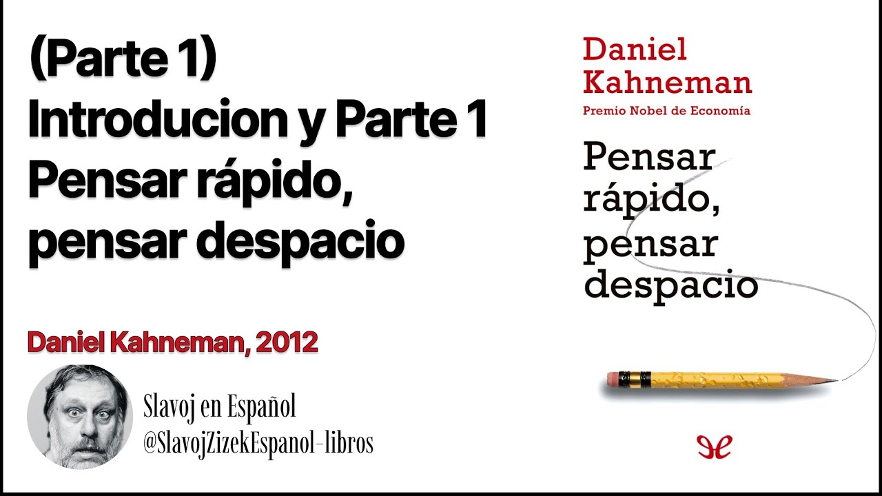(Parte 1) Pensar r&aacute;pido, pensar despacio, Daniel Kahneman (Audiolibro)