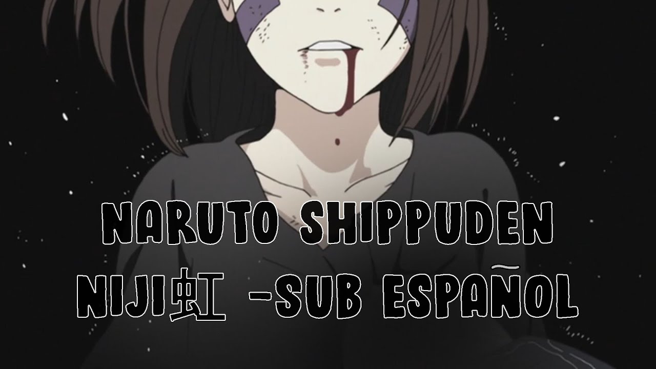 Naruto Shippuden - Ending 28 Full | Shinku Horou - Niji 虹 | Sub español