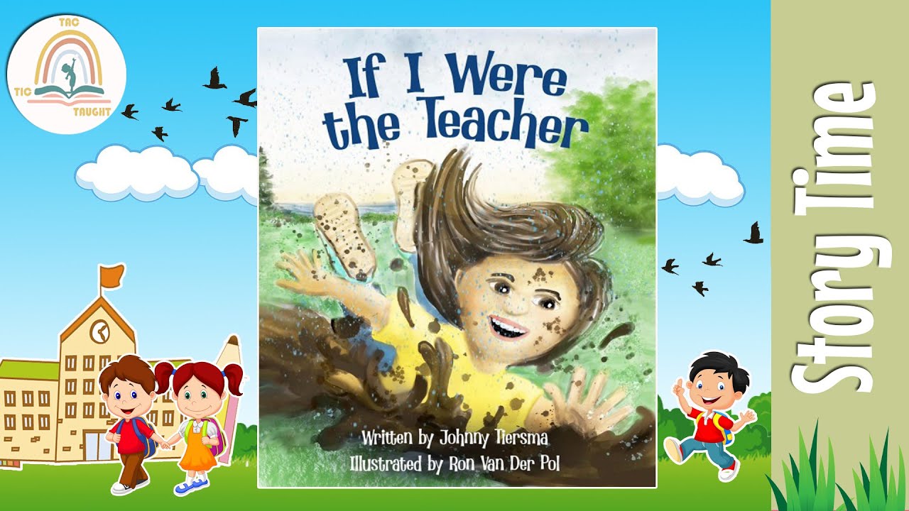 IF I WERE THE TEACHER by Johnny Tiersma ~ Kids Book Storytime, Kids Book Read Aloud, Bedtime Story