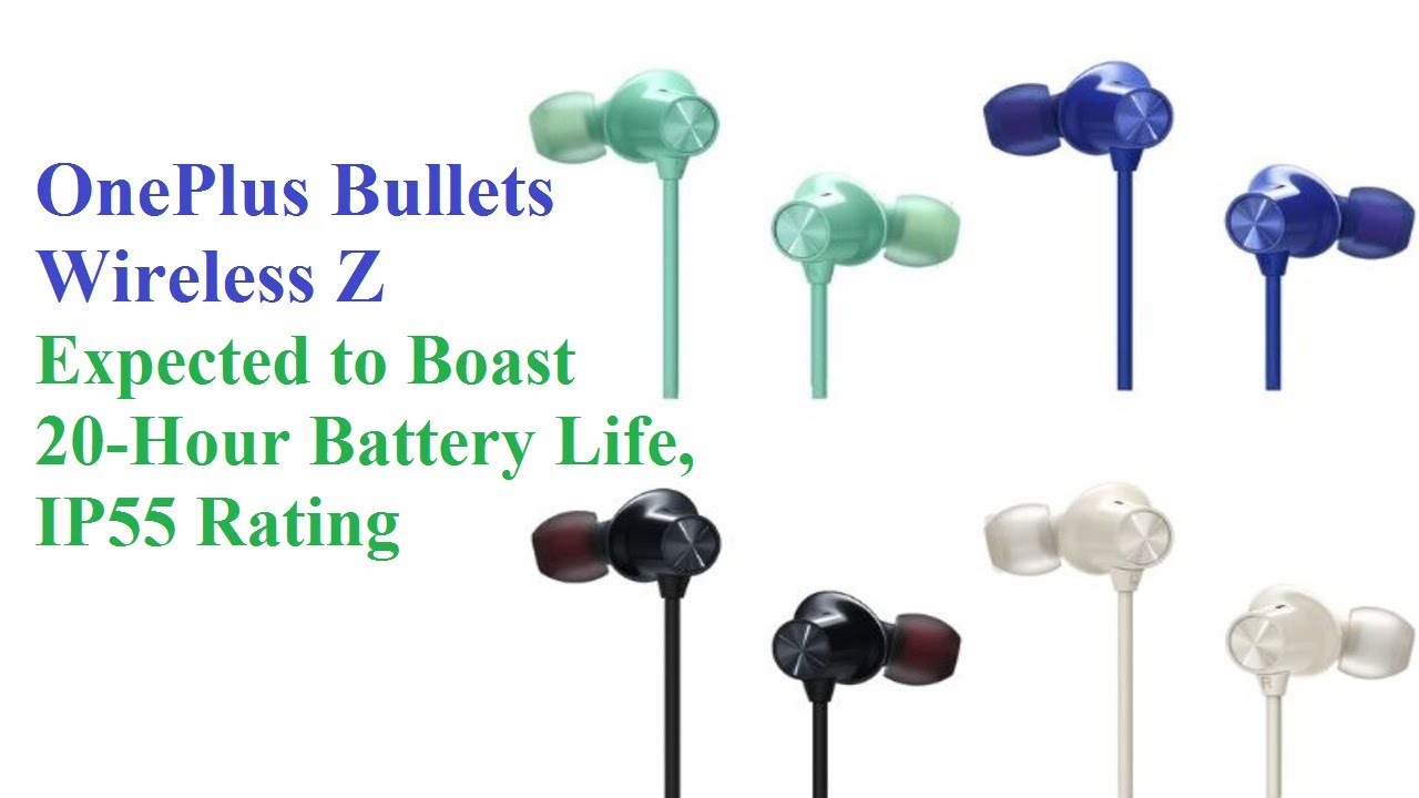 oneplus bullets wireless z expected 20 hour battery life ip55 rating