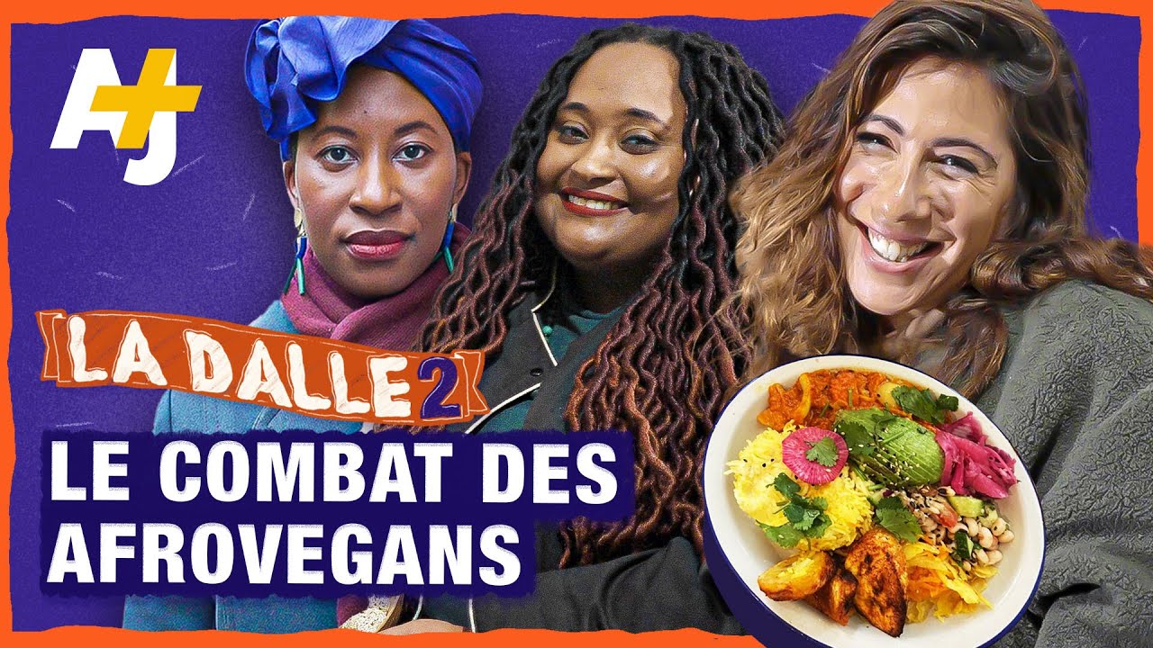 QUI SONT LES AFROVEGANS ? | LA DALLE S02E05