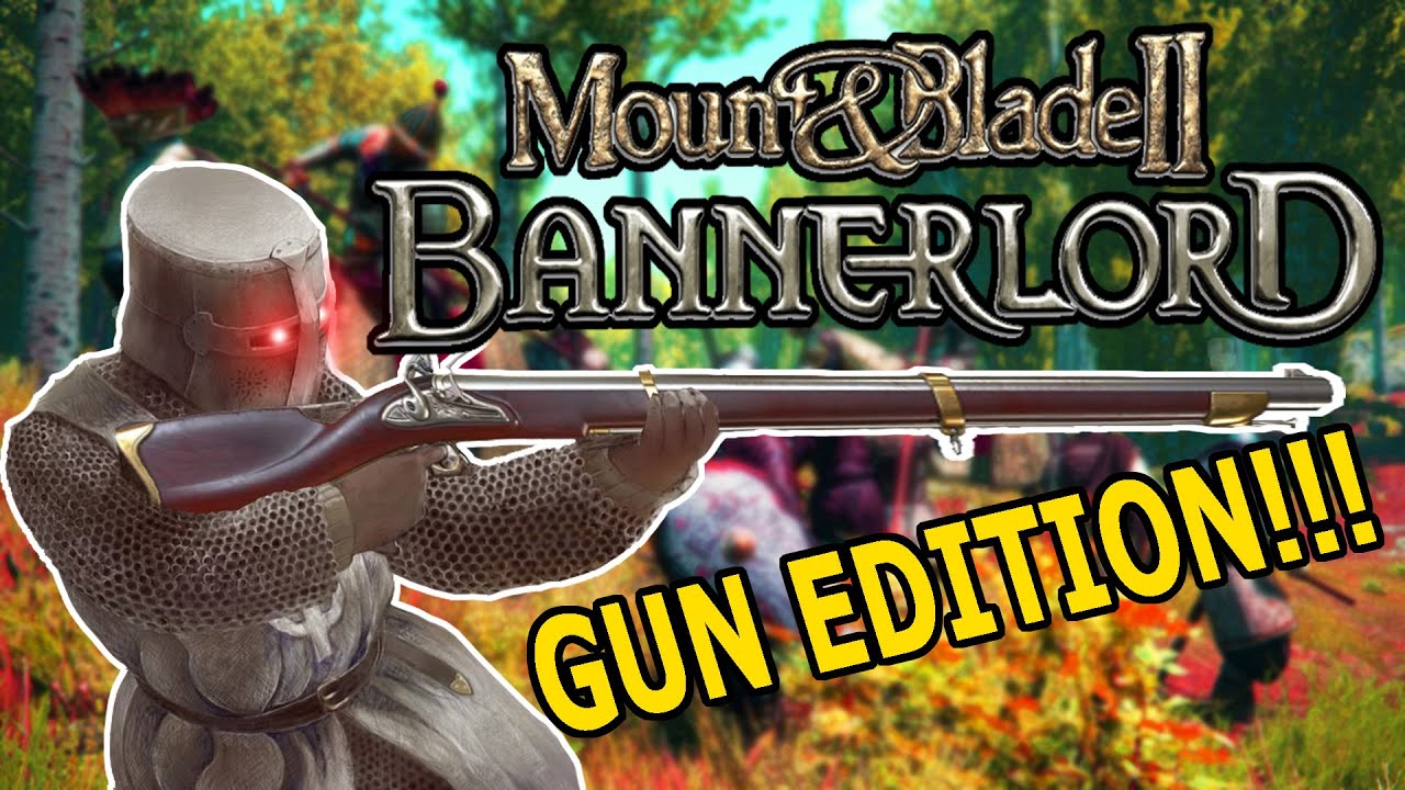 Mount And Blade Bannerlord But I Use Real Guns To Break The Game - Can You Win Bannerlord With Guns?