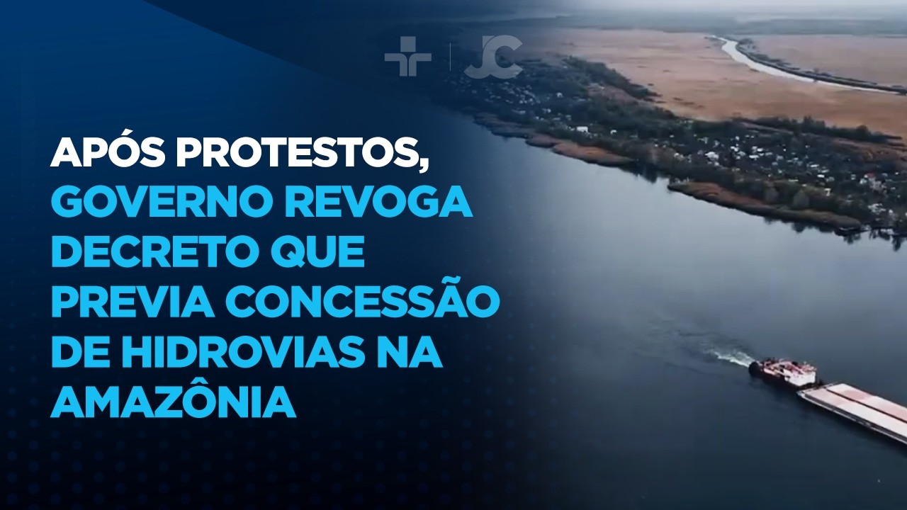 Após protestos, Governo revoga decreto que previa concessão de hidrovias na Amazônia