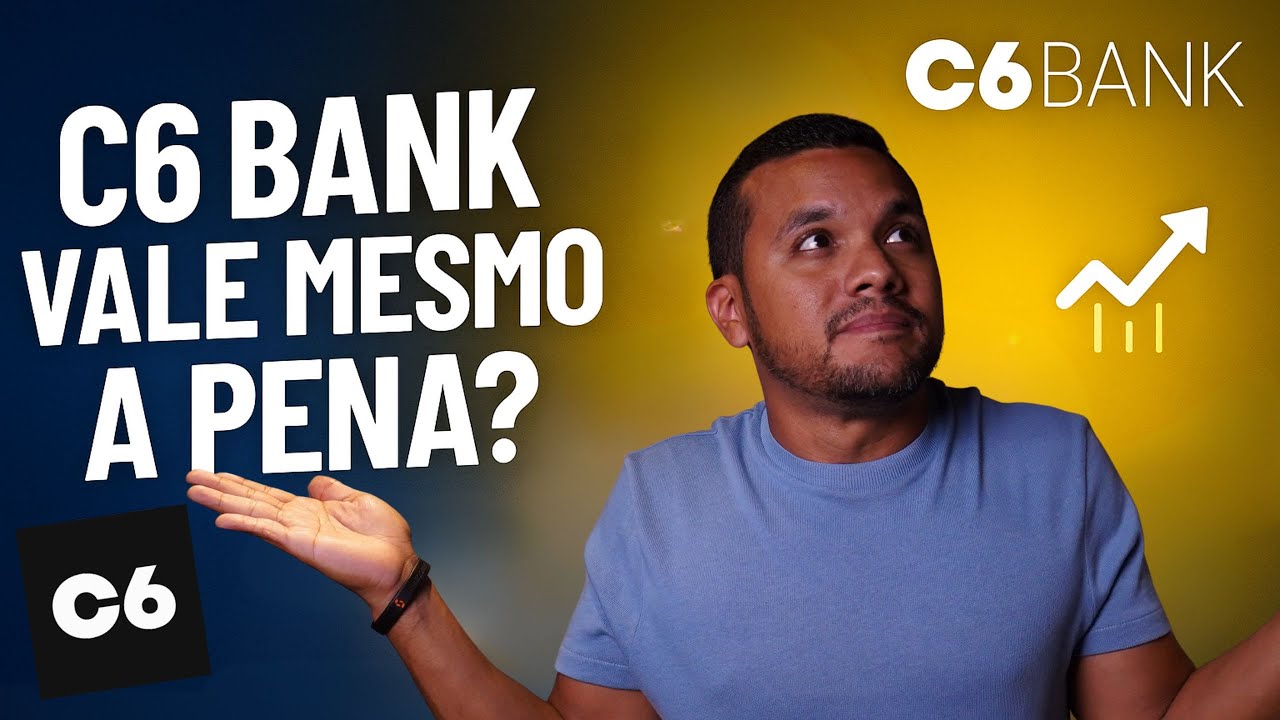 C6 Bank &eacute; bom? - An&aacute;lise completa - C6 Bank vale a pena?