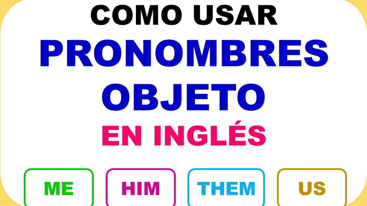 PRONOMBRES OBJETO EN INGLÉS