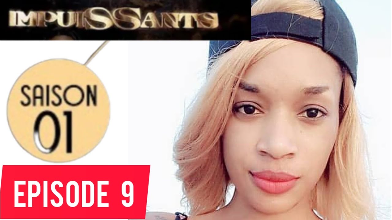 IMPUISSANTS - EPISODE 9