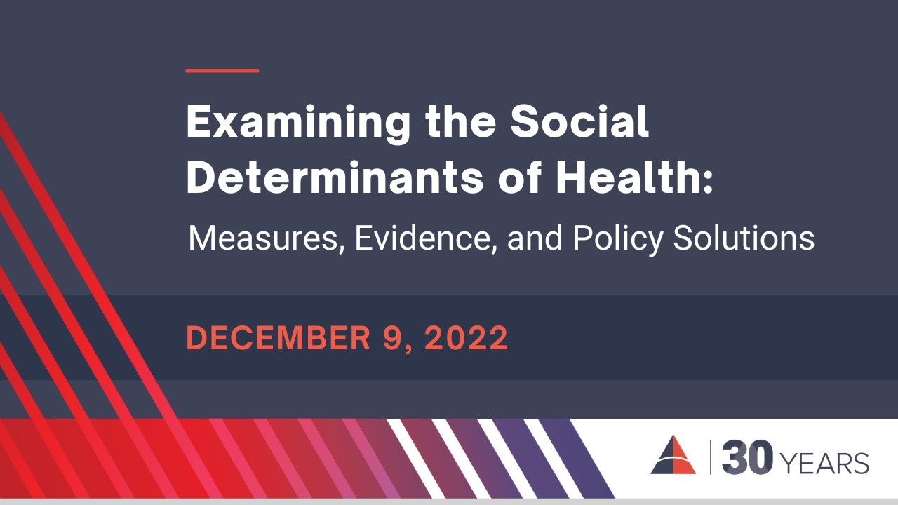 Examining the Social Determinants of Health: Measures, Evidence, and Policy Solutions