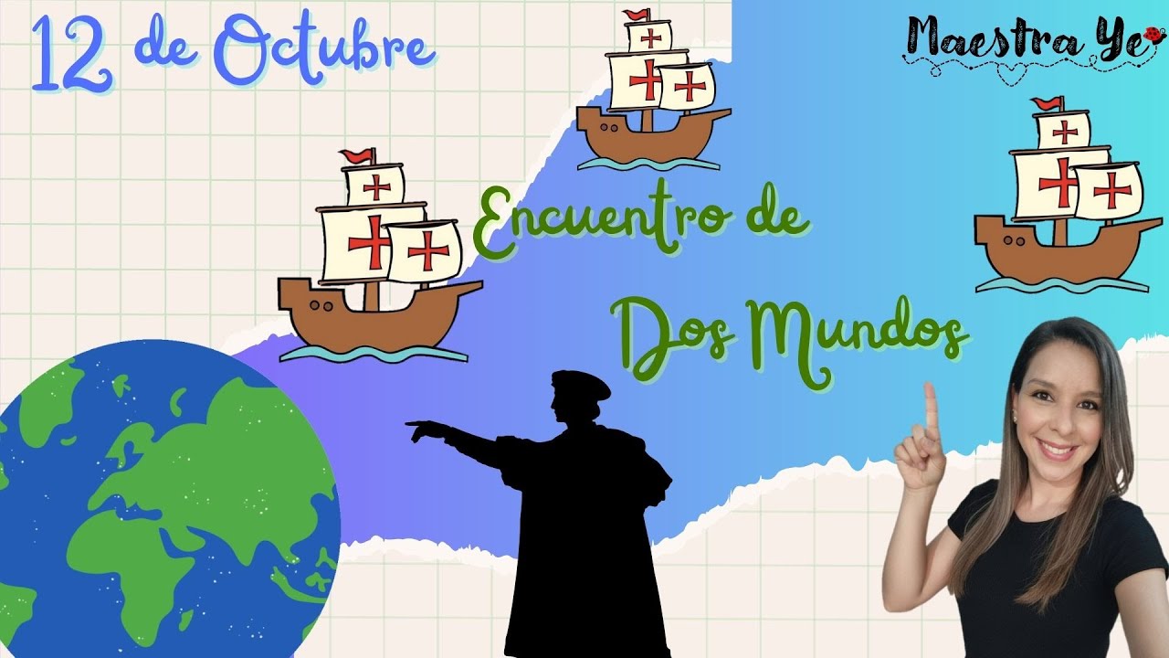 12 de octubre - Encuentro de Dos Mundos.