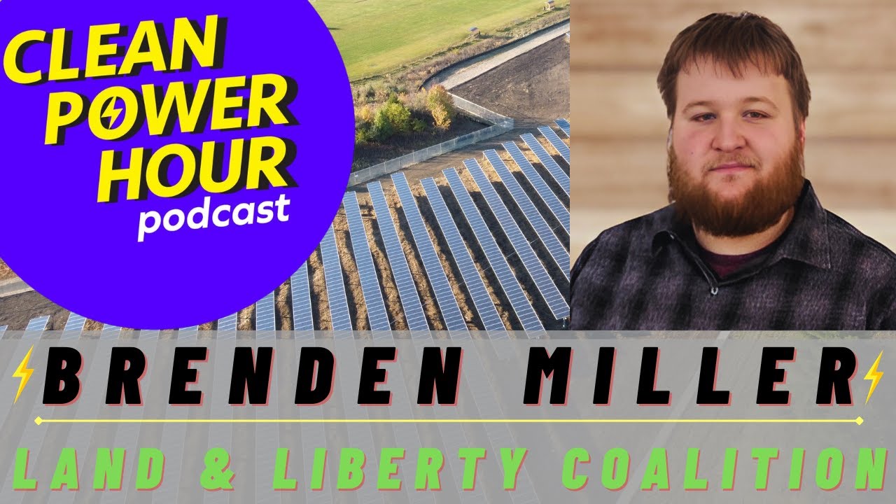 Overcoming Opposition to Clean Energy Projects in Rural America with Brenden Miller | EP233