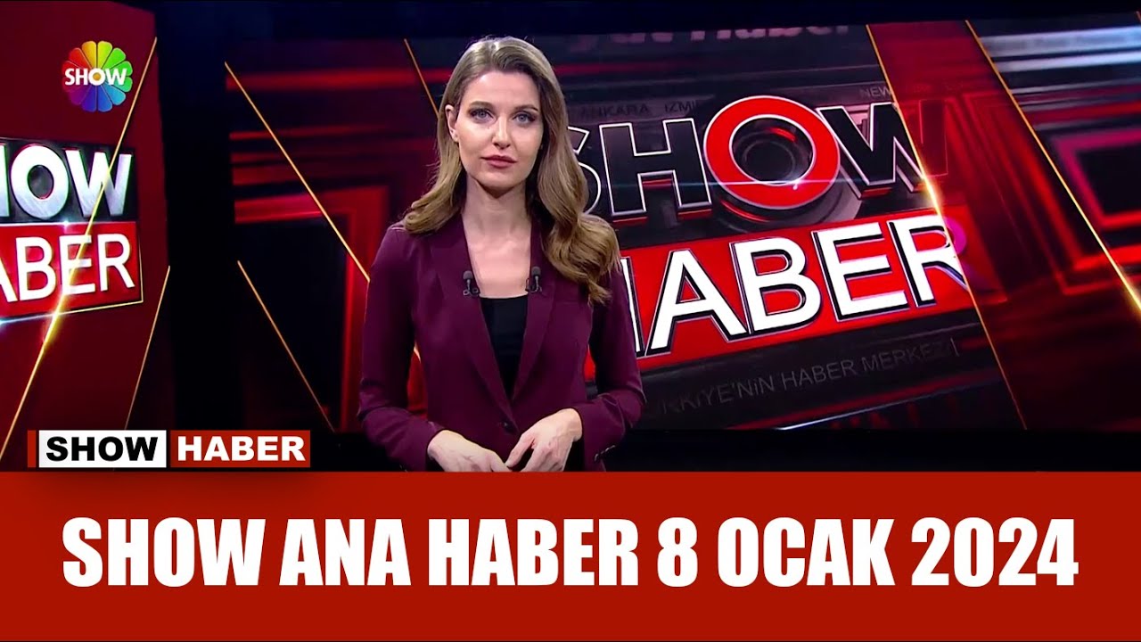 Show Ana Haber 8 Ocak 2024