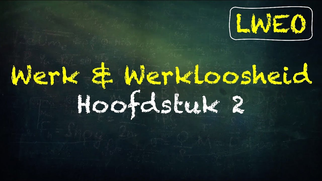 'Werk & Werkloosheid' LWEO Hoofdstuk 2 - economie havo