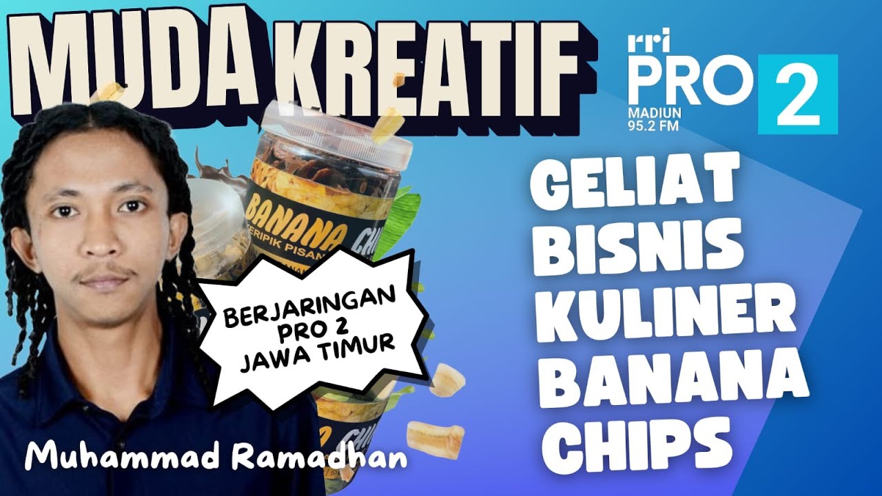 GELIAT BISNIS KULINER BANANA CHIPS || PROGRAM MUDA & KREATIF BERJARINGAN PRO 2 RRI SE-JATIM