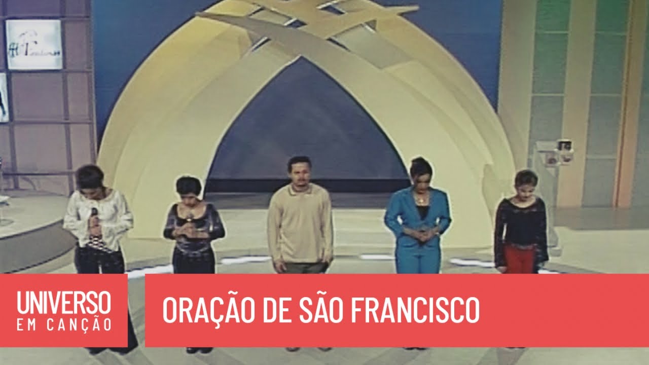 Cantores de Deus - Oração de São Francisco - (Universo em Canção)
