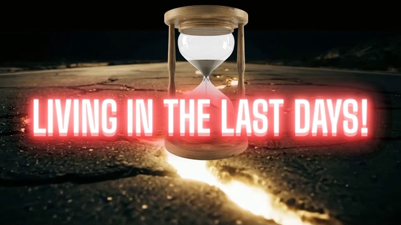 LIVING IN THE LAST DAYS