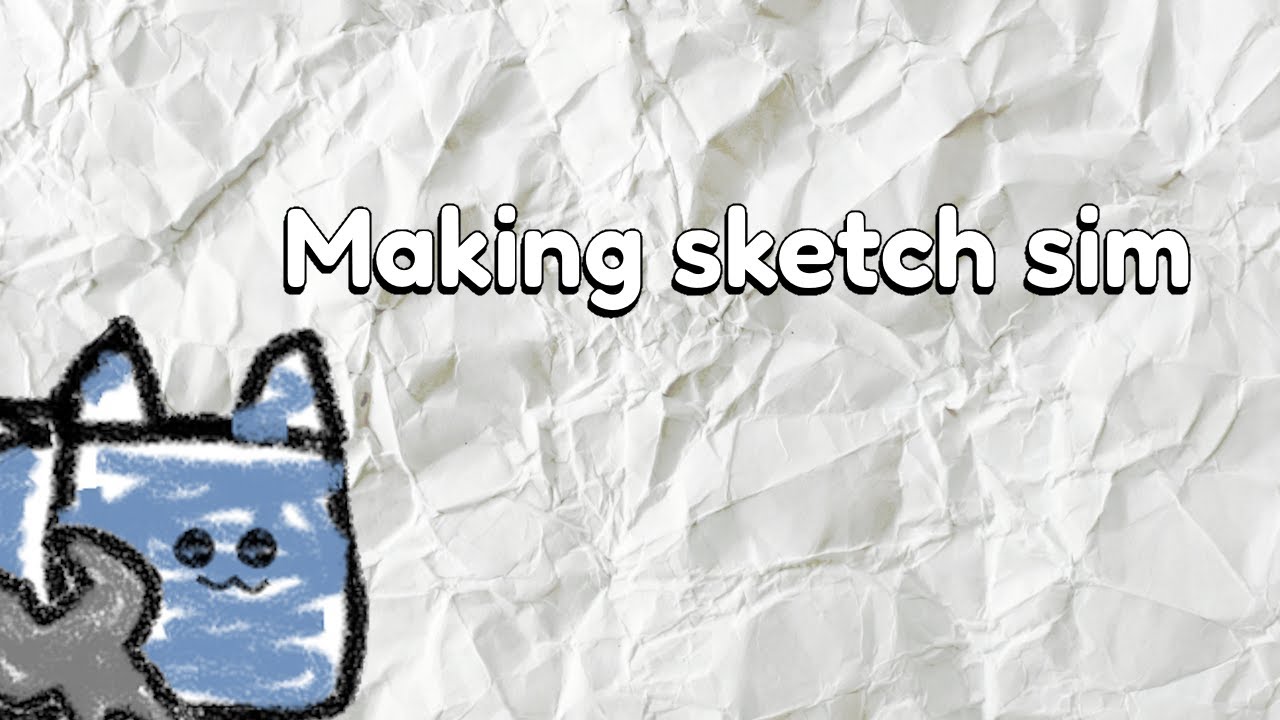 🔴Live | Working on Sketch Sim Live! 🔧