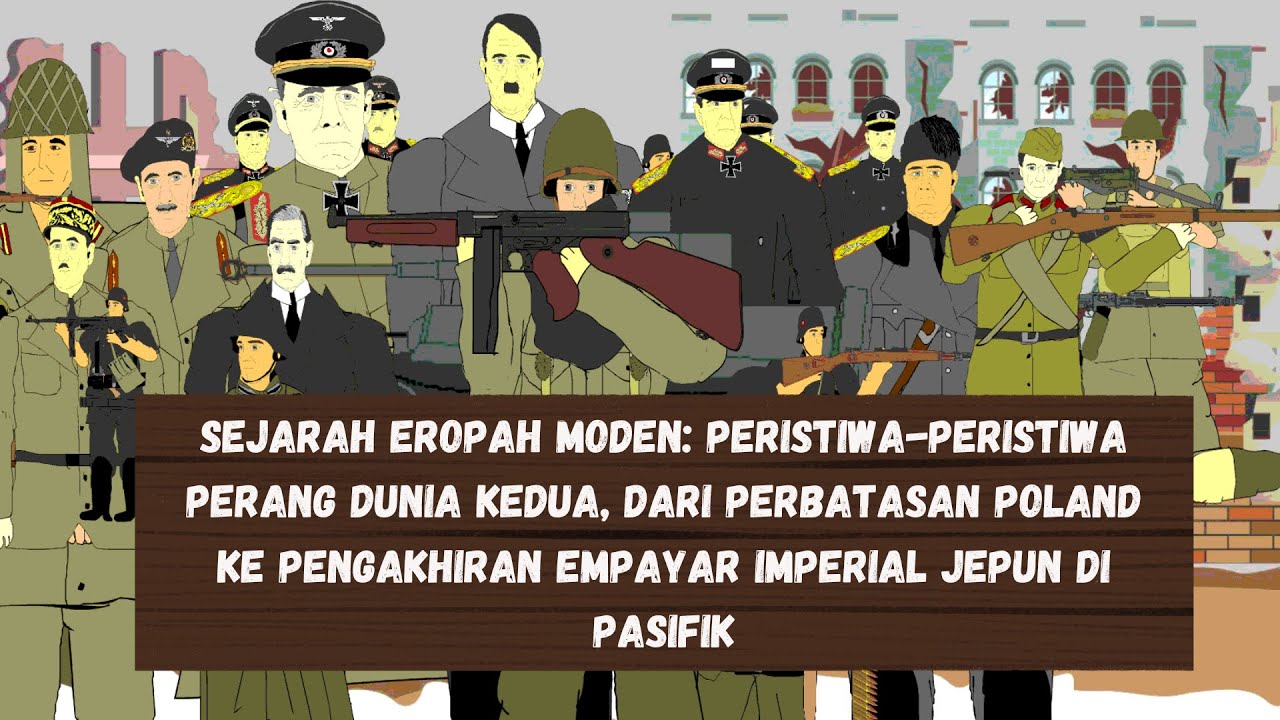 SEJARAH TINGKATAN 4 Bab 3 - Perang Dunia Kedua [Peristiwa Perang]