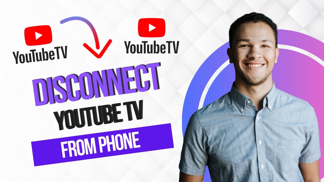 How to Disconnect YouTube TV From Your Phone (Best Method)