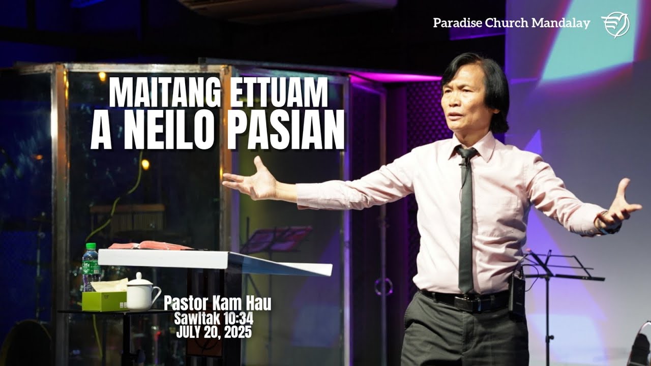 MAITANG ETTUAM A NEILO PASIAN (Sawltak 10:34)