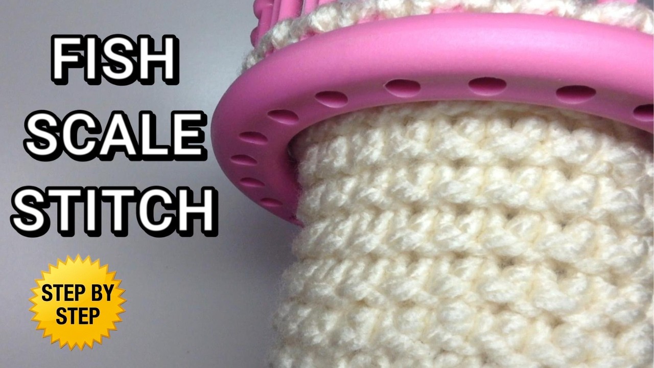 How to Knit FISH SCALE on a  Round Loom - Step by Step