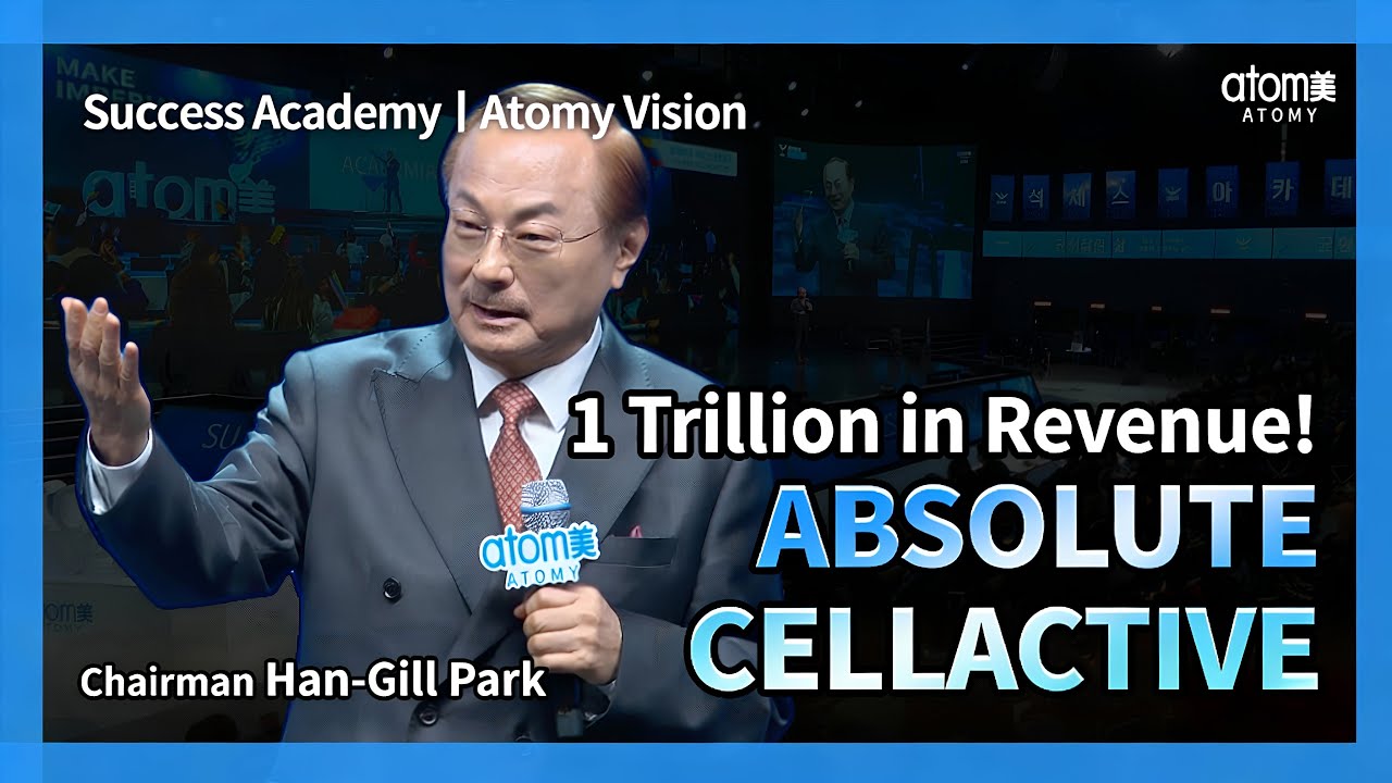 Atomy Vision: 1 Trillion Revenue ! Absolute Cellactive | Chairman Han-Gill Park
