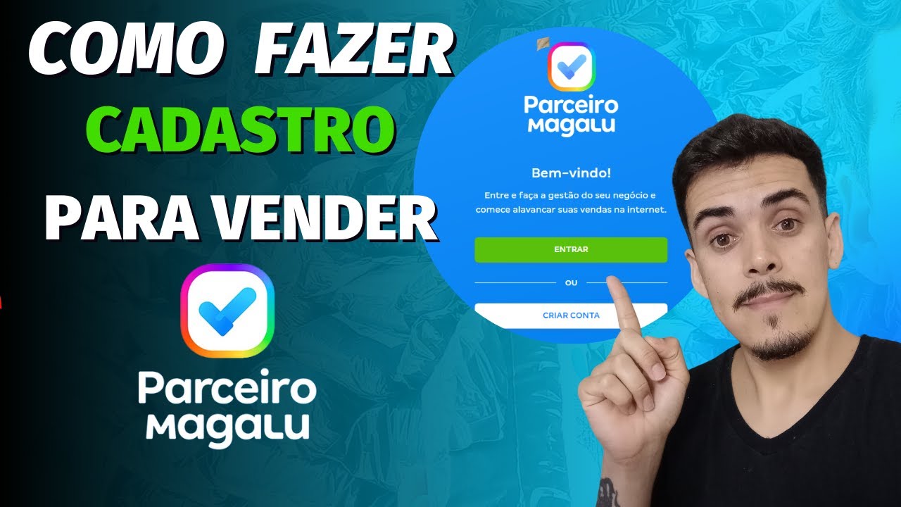Como Fazer Cadastro Para Vender na MAGALU PARCEIRO