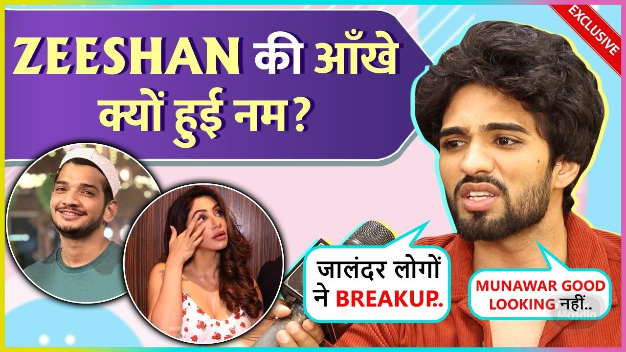 Zeeshan Khan UNFILTERED, Emotional Breakup With Reyhna, Struggle, Career & Bond With Munawar