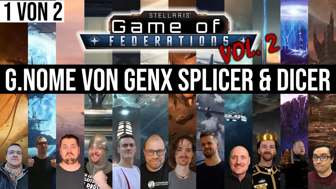 Game of Federations Vol.2  Folge 1 | GenX Splicer & Dicer in STELLARIS | deutsch