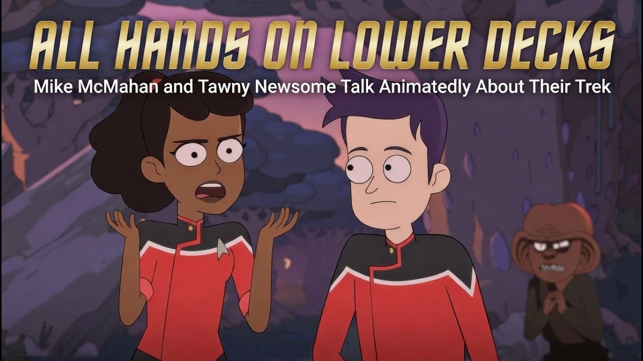 ALL HANDS ON LOWER DECKS w/ MIKE MCMAHAN, TAWNY NEWSOME, BRAD WINTERS & CHRIS WESTALKE (VIDEO)