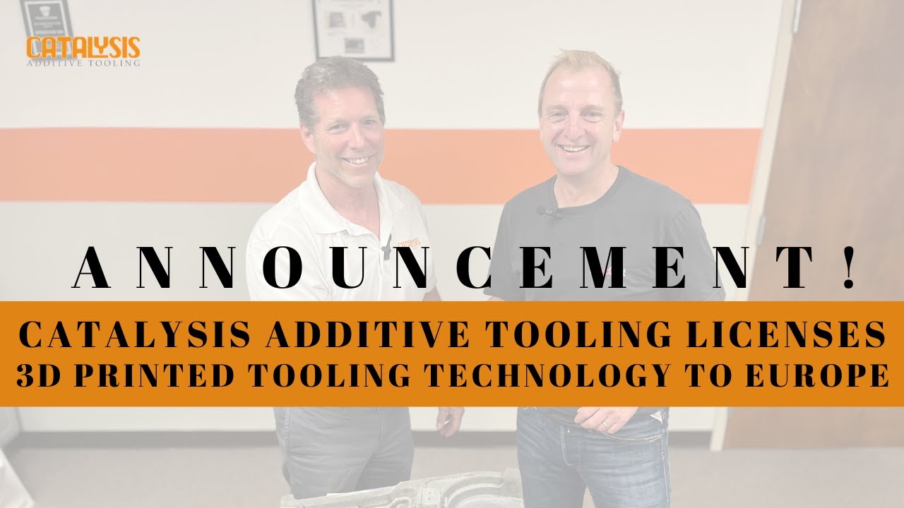 Catalysis Additive Tooling licenses 3D printed tooling technology to Europe