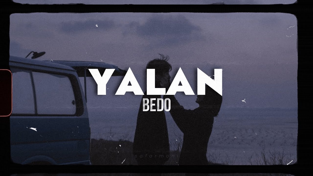 Bedo - Yalan (S&ouml;zleri/Lyrics)