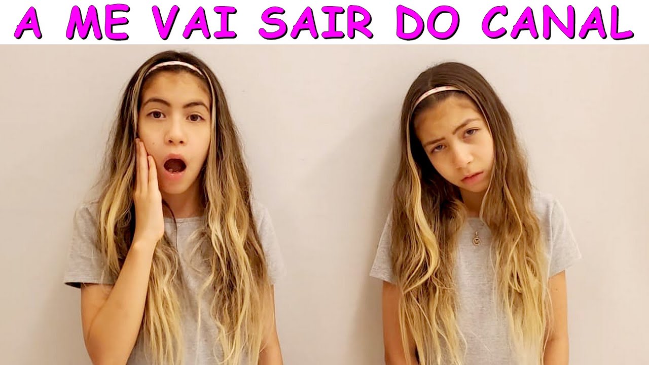 A ME VAI SAIR DO CANAL