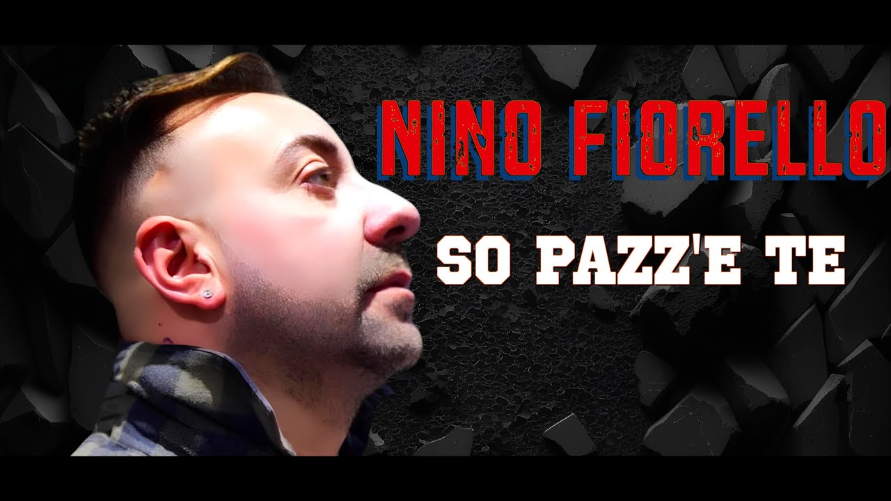 NINO FIORELLO - SO PAZZ'E TE ( Official Video 2025 )