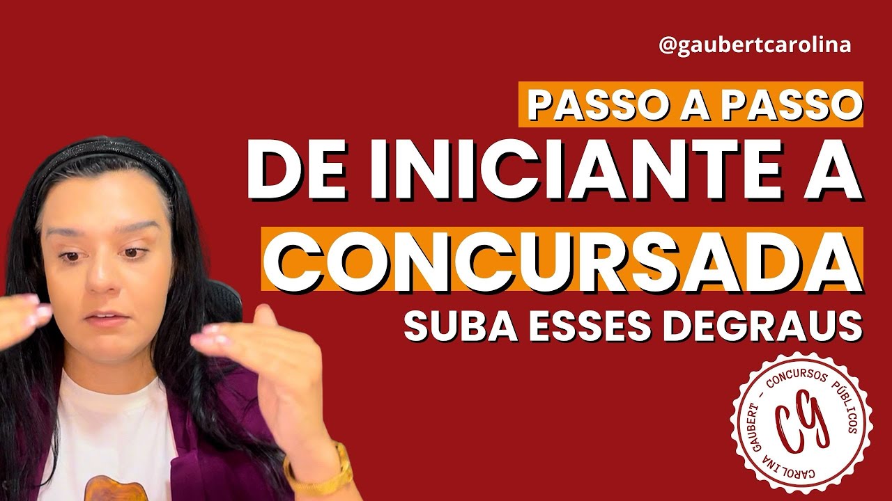 Passo a passo para a nomea&ccedil;&atilde;o - suba os degraus - Concurso P&uacute;blico - Carolina Gaubert