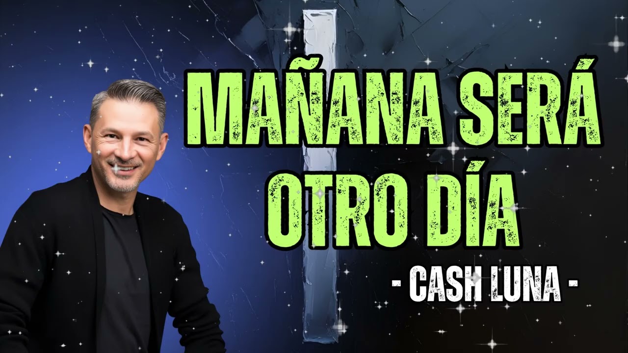 Pastor Cash Luna - Mañana será otro día | Casa de Dios