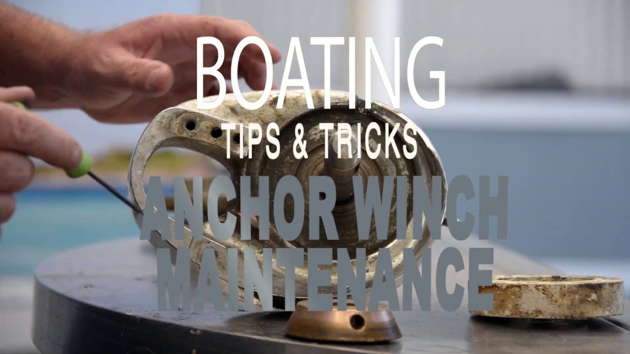 Anchor Winch Maintenance - Tips & Tricks