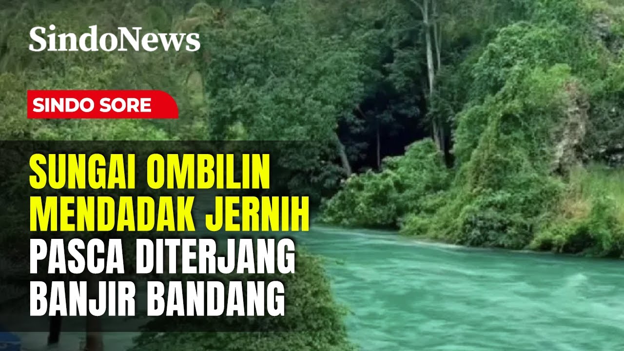 Viral! Sungai Ombilin Berubah Bening usai Diterjang Banjir Bandang | Sindo Sore | 03/12