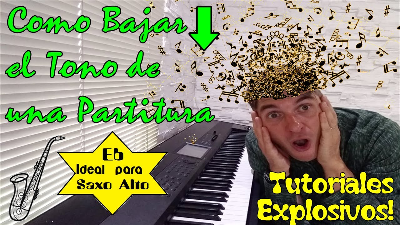 TUTORIAL Como Bajar Tono de Canción MUY FACIL Adaptar Partitura Piano a Saxo Alto Eb Mib Transportar