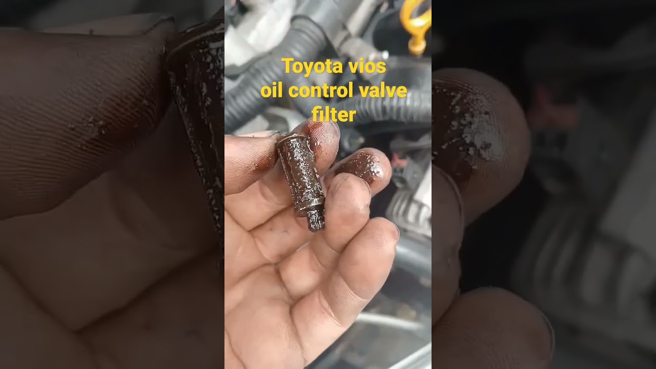 Toyota vios oil control valve filter dirty