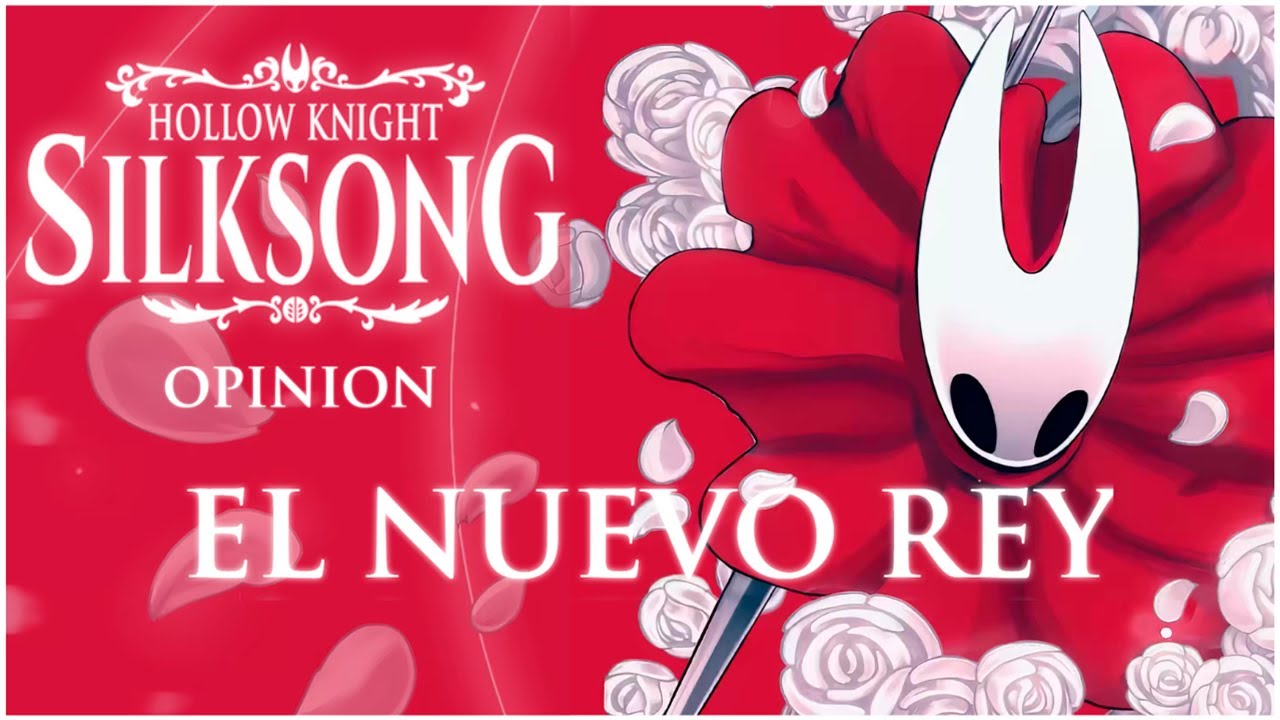 OPINION DE HOLLOW KNIGHT SILKSONG