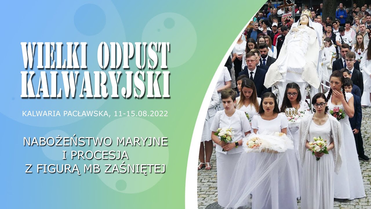 Wielki Odpust Kalwaryjski 2022 - Nabożeństwo (12 sierpnia 2022) #naŻywo