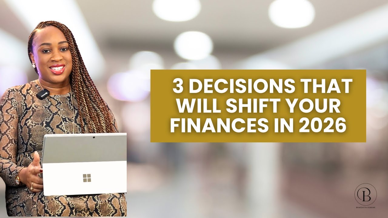 3 DECISIONS THAT WILL SHIFT YOUR FINANCES IN 2026