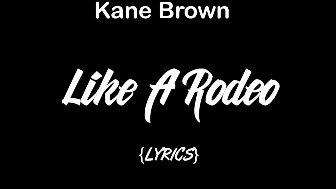 Kane Brown - Like a Rodeo (Lyric Video)