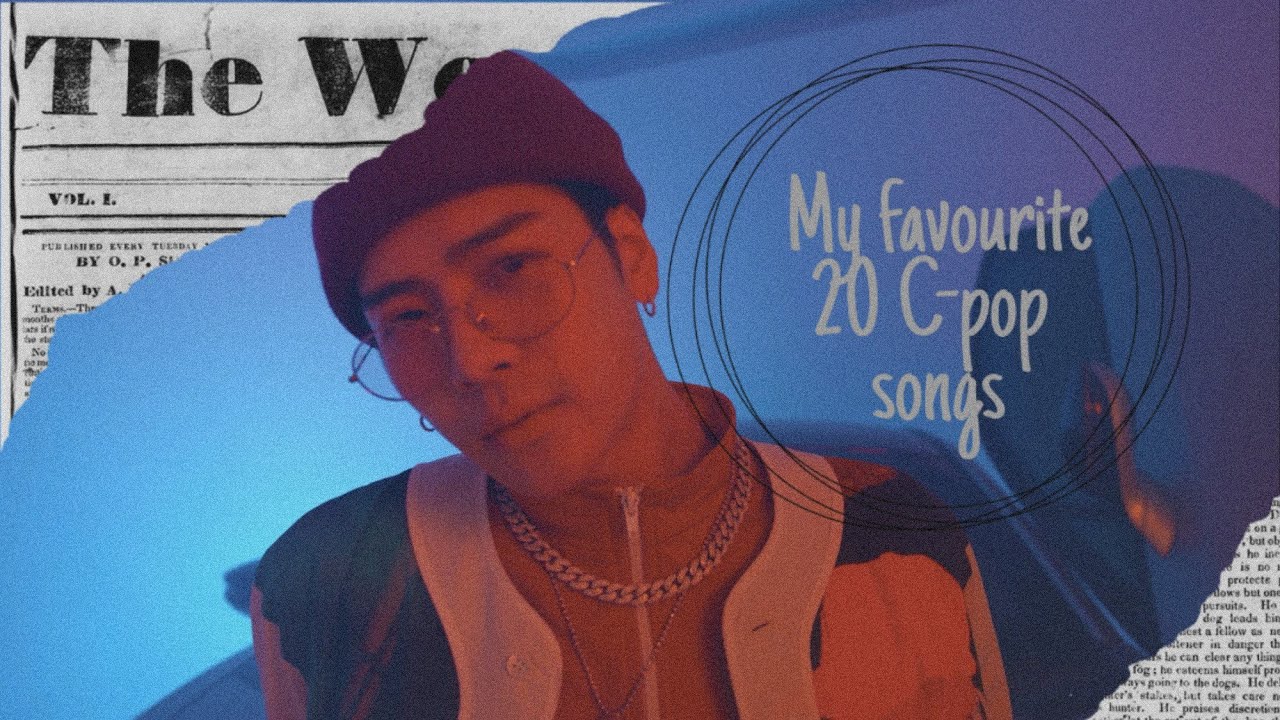 MY FAVOURITE 20 C-POP SONGS