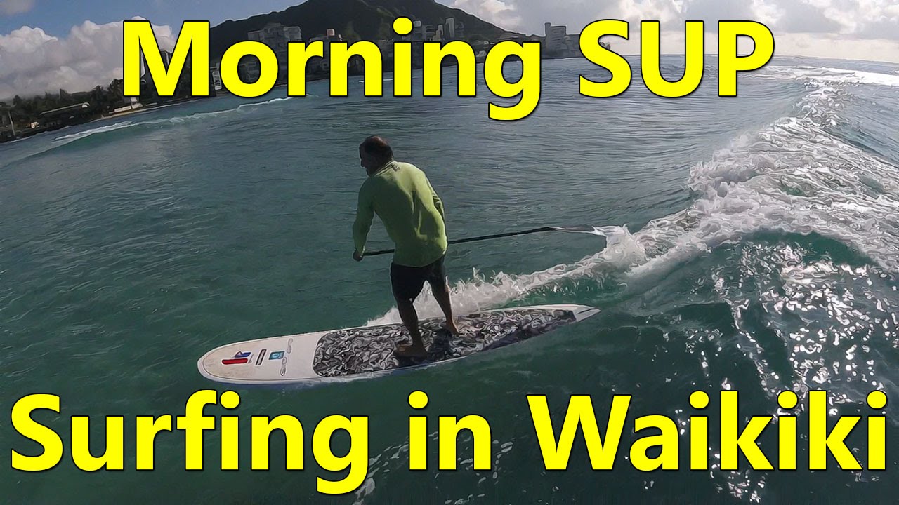 A Morning SUP Surfing Session in Waikiki