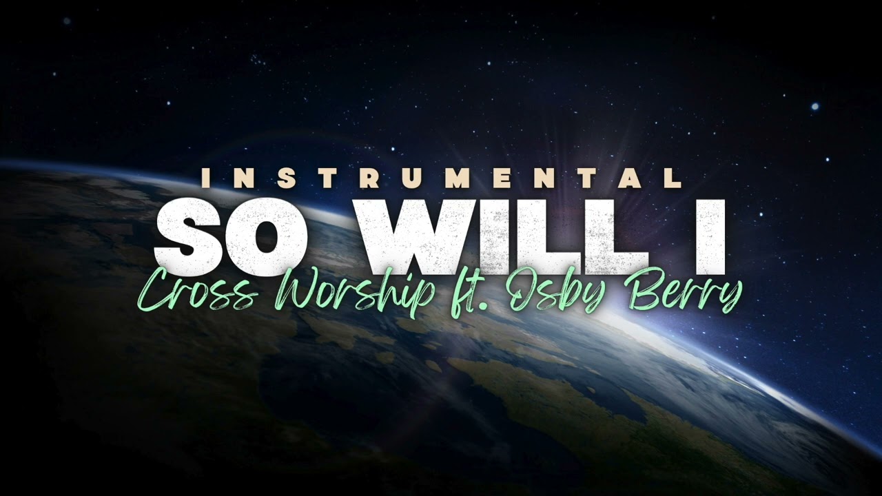 1-HOUR LOOP | So Will I (100 Billion X) - Cross Worship ft. Osby Berry | Piano + Pads + Woodwind