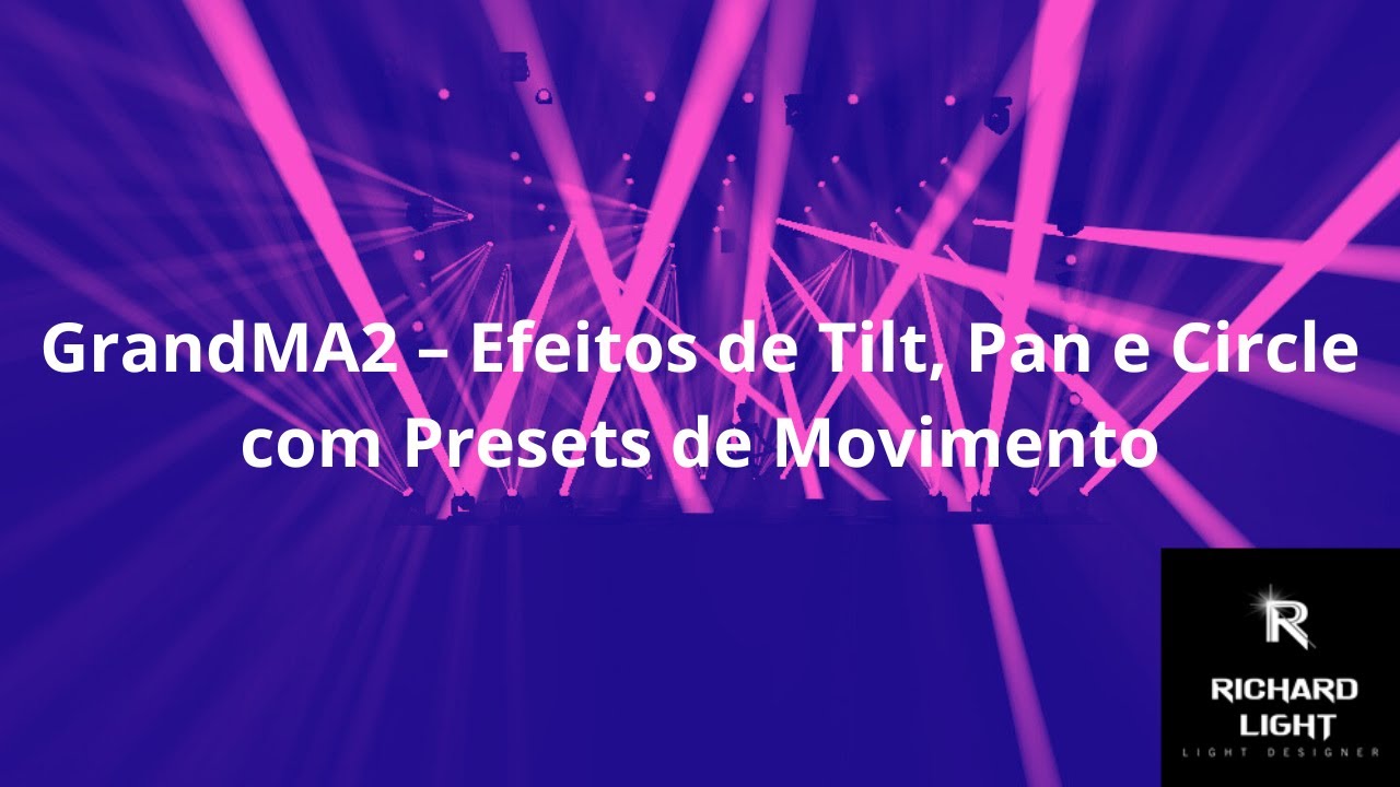 GrandMA2 – Efeitos de Tilt, Pan e Circle com Presets de Movimento