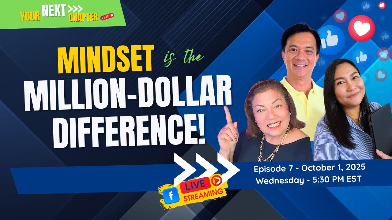 Your Next Chapter - Episode 7 - MINDSET is the MILLION-DOLLAR Difference!