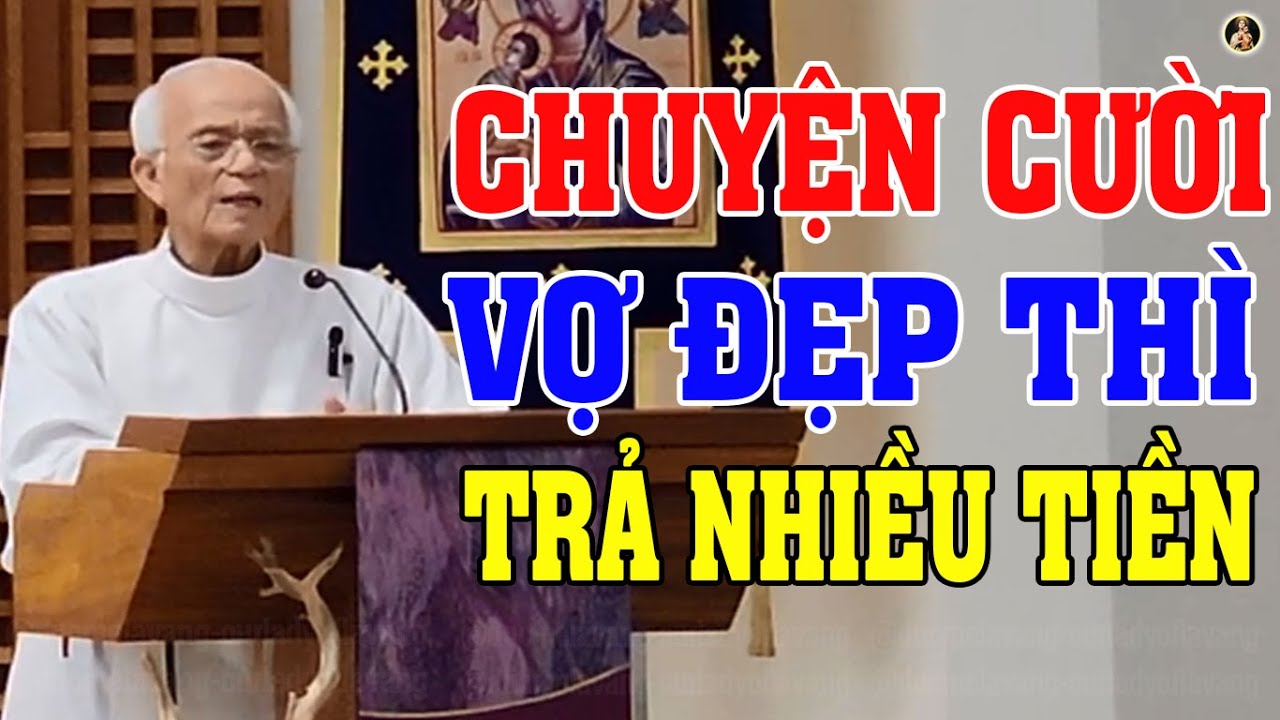 CHUYỆN CƯỜI 🤣 VỢ ĐẸP THÌ TRẢ NHIỀU | Cười Rụng Rốn với Cha Phạm Quang Hồng