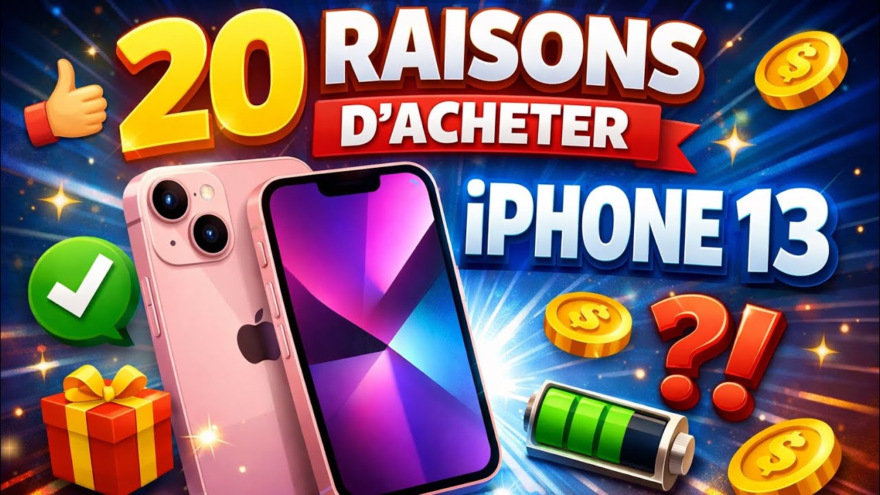 L’iPhone 13 : 20 raisons de l’acheter en 2026