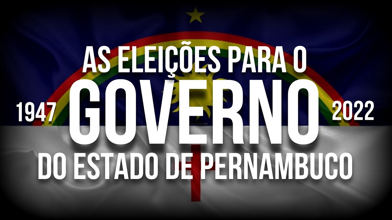 As eleições para o governo de Pernambuco (1947 - 2022)